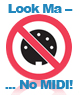 Look Ma -- no MIDI!
